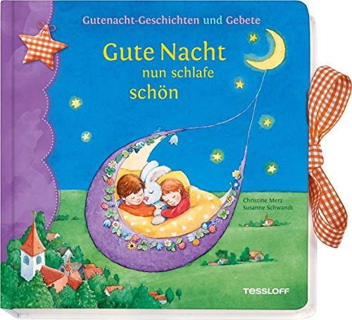 Gutenacht-Geschichten und Gebete. Gute Nacht nun schlafe schön!