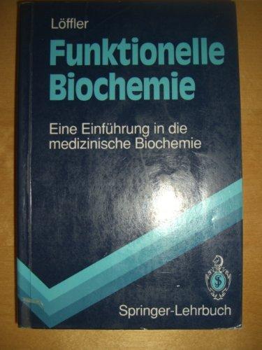 Funktionelle Biochemie: Eine Einführung in die medizinische Biochemie (Springer-Lehrbuch)