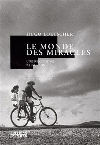 Le monde des miracles : Une rencontre brésilienne