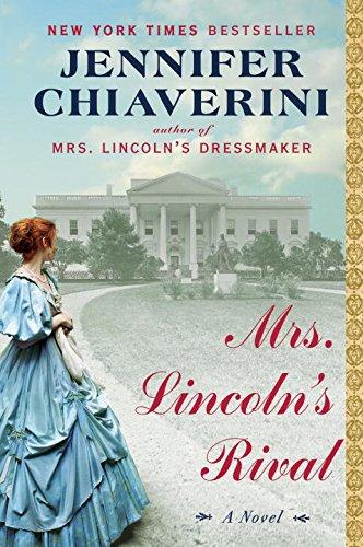 Mrs. Lincoln's Rival: A Novel