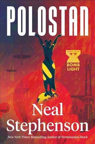 Polostan: A new historical espionage trilogy from the bestselling author of TERMINATION SHOCK and CRYPTONOMICON (Bomb Light, Band 1)