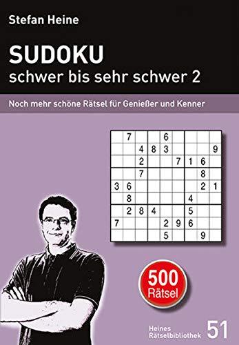 SUDOKU - schwer bis sehr schwer 2: Noch mehr schöne Rätsel für Genießer und Kenner (Heines Rätselbibliothek)