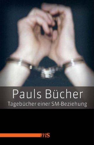 Pauls Bücher: Tagebuch einer SM-Beziehung. Sonderausgabe in einem Band