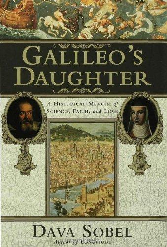 Galileo's Daughter: A Historical Memoir of Science, Faith, and Love