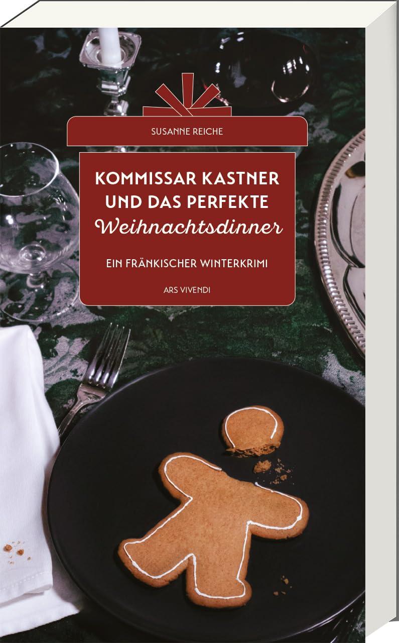 Kommissar Kastner und das perfekte Weihnachtsdinner: Ein spannender fränkischer Winterkrimi voller Atmosphäre und unerwarteter Wendungen