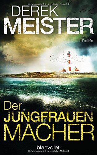 Der Jungfrauenmacher: Thriller