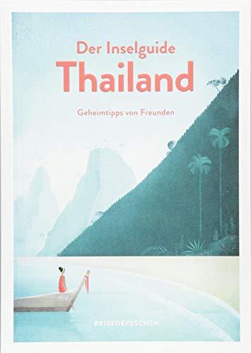 Inselguide Thailand - Reiseführer Inseln und Strände: Dein Reisehandbuch zu Thailands Trauminseln (Geheimtipps von Freunden)