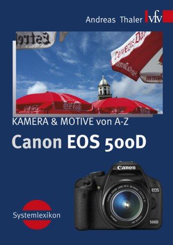 Canon EOS 500D: Kamera und Motive von A-Z