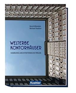 Welterbe Kontorhäuser - Hamburgs architektonische Perlen