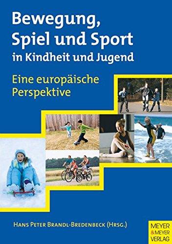 Bewegung, Spiel und Sport in Kindheit und Jugend: Eine europäische Perspektive