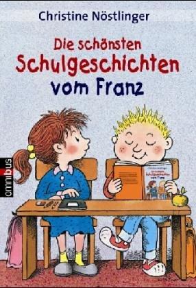 Die schönsten Schulgeschichten vom Franz