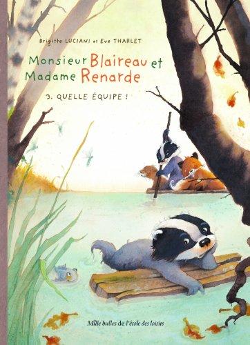 Monsieur Blaireau et Madame Renarde. Vol. 3. Quelle équipe !