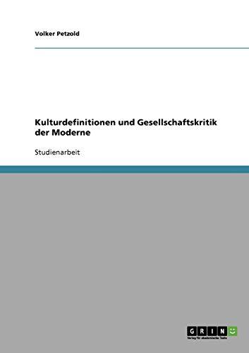 Kulturdefinitionen und Gesellschaftskritik der Moderne