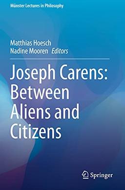 Joseph Carens: Between Aliens and Citizens (Münster Lectures in Philosophy, 6, Band 6)