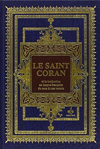 Le saint Coran : et la traduction en langue française du sens de ses versets