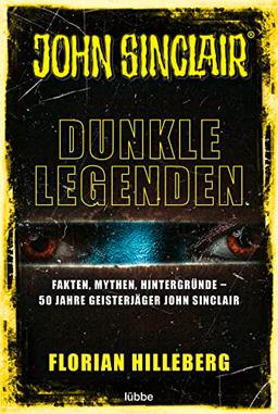 Dunkle Legenden: Fakten, Mythen, Hintergründe – 50 Jahre Geisterjäger John Sinclair