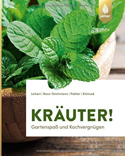 Kräuter!: Gartenspaß und Kochvergnügen