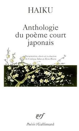 Haiku : anthologie du poème court japonais