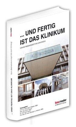 ...UND FERTIG IST DAS KLINIKUM: Vom Betriebskonzept bis zum Einzug