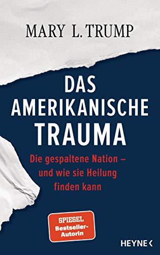 Das amerikanische Trauma: Die gespaltene Nation – und wie sie Heilung finden kann - Deutsche Ausgabe von »The Reckoning«