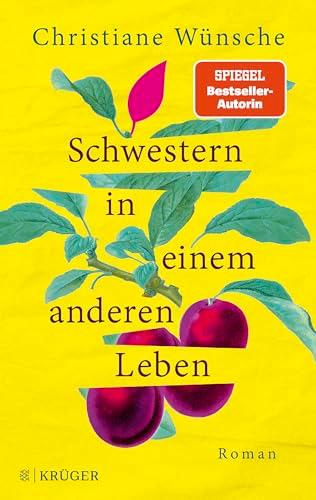 Schwestern in einem anderen Leben: Roman | Inspiriert von einer wahren Begebenheit, erzählt die Bestseller-Autorin berührend von einer jahrzehntelangen Suche nach Geborgenheit