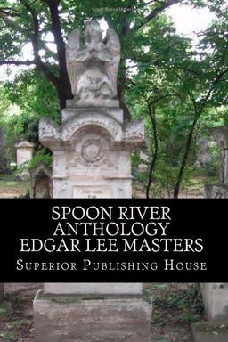 Spoon River Anthology Edgar Lee Masters