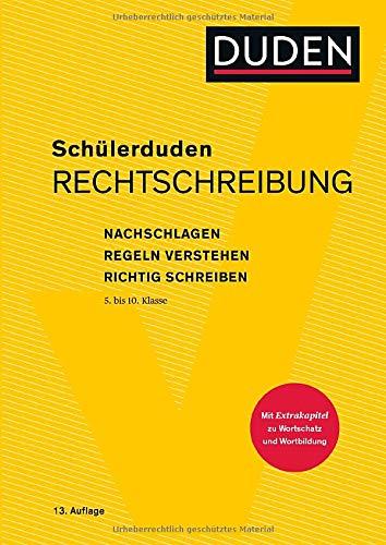 Schülerduden Rechtschreibung und Wortkunde (gebunden): Nachschlagen - Regeln verstehen - Richtig schreiben