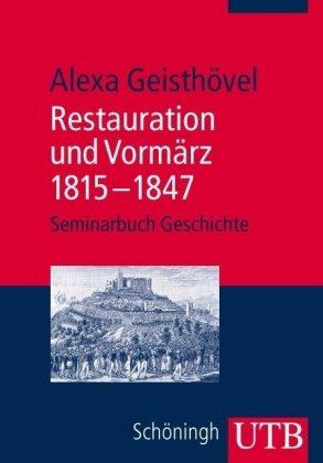 Restauration und Vormärz 1815-1847 (Uni-Taschenbücher M)