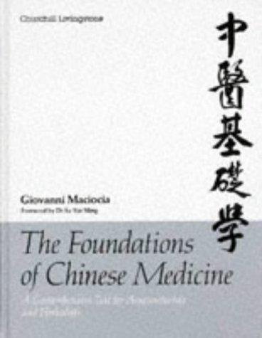 The Foundations of Chinese Medicine: A Comprehensive Text for Acupuncturists and Herbalists