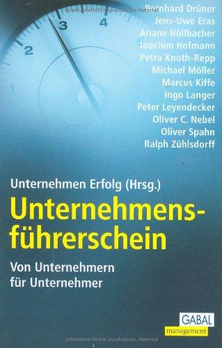 Unternehmensführerschein. Von Unternehmern für Unternehmer