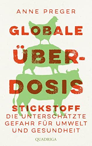 Globale Überdosis: Stickstoff – die unterschätzte Gefahr für Umwelt und Gesundheit