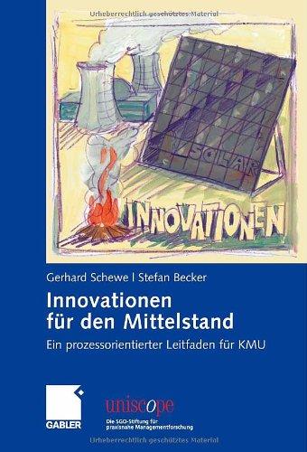 Innovationen für den Mittelstand: Ein prozessorientierter Leitfaden für KMU (uniscope. Die SGO-Stiftung für praxisnahe Managementforschung)