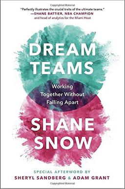 Dream Teams: Working Together Without Falling Apart