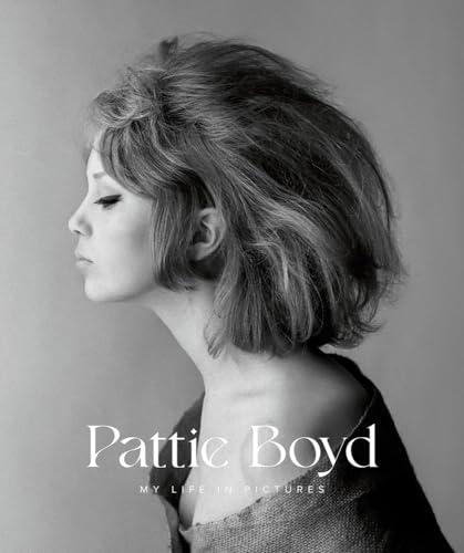 Pattie Boyd My Life in Pictures