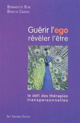 Guérir l'ego, révéler l'être : le défi des thérapies transpersonnelles