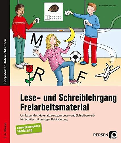 Lese- und Schreiblehrgang - Freiarbeitsmaterial: Umfassendes Materialpaket zum Lese- und Schreiberw erb für Schüler mit geistiger Behinderung (1. bis 6. Klasse)