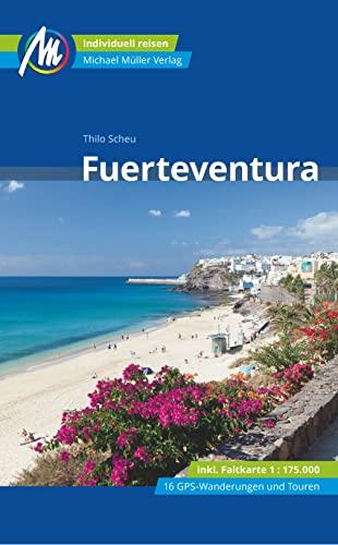 Fuerteventura Reiseführer Michael Müller Verlag, m. 1 Karte: Individuell reisen mit vielen praktischen Tipps.. (MM-Reisen)