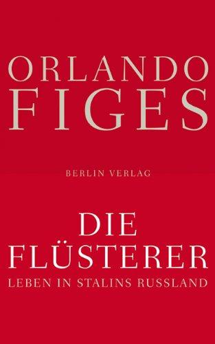 Die Flüsterer: Leben in Stalins Russland