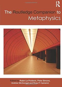 The Routledge Companion to Metaphysics (Routledge Philosophy Companions)