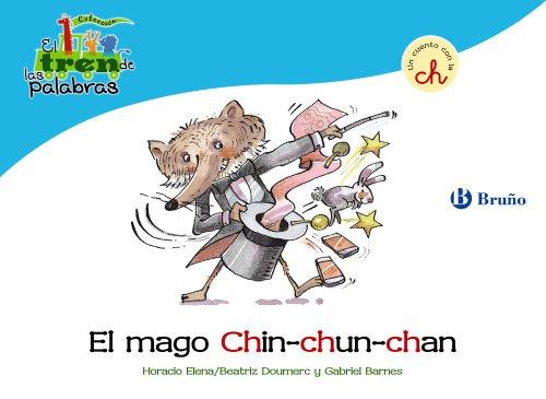 El mago Chin-chun-chan / The Magician Chin-Chun-Chan: Un Cuento Con La Ch / a Story With Ch