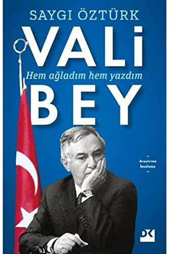 Vali Bey: Hem Ağladım Hem Yazdım