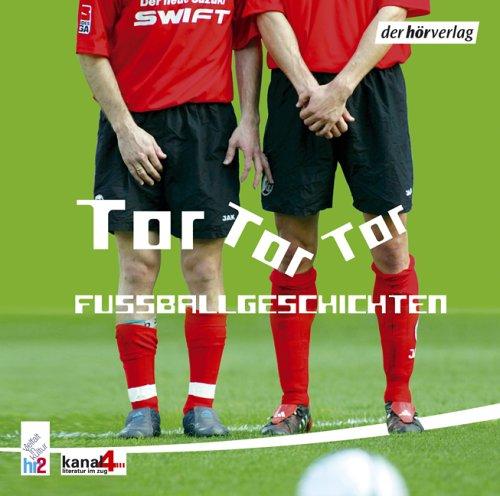 Tor, Tor, Tor. CD . Fußballgeschichten