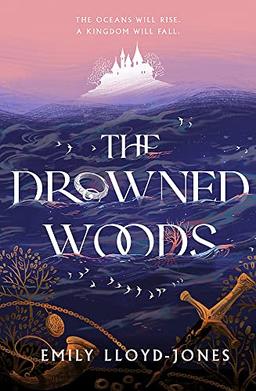 The Drowned Woods: Emily Lloyd-Jones