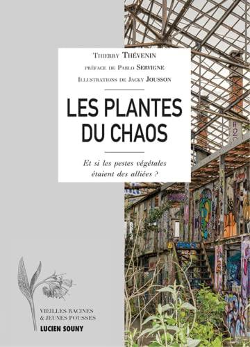 Les plantes du chaos : et si les pestes végétales étaient des alliées ?