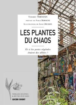 Les plantes du chaos : et si les pestes végétales étaient des alliées ?