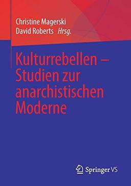 Kulturrebellen – Studien zur anarchistischen Moderne