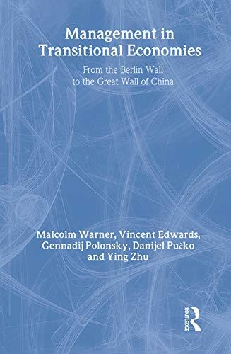 Management In Transitional Economies: From The Berlin Wall To The Great Wall Of China