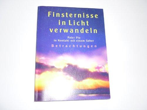 Finsternisse in Licht verwandeln: Pater Pio in Kontakt mit einem Seher. Betrachtungen