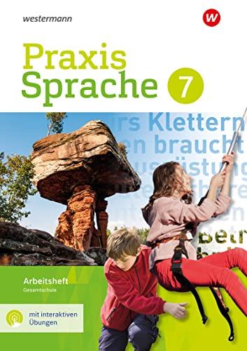 Praxis Sprache - Gesamtschule 2017: Arbeitsheft 7 mit interaktiven Übungen: Ausgabe 2017 (Praxis Sprache: Gesamtschule Differenzierende Ausgabe 2017)