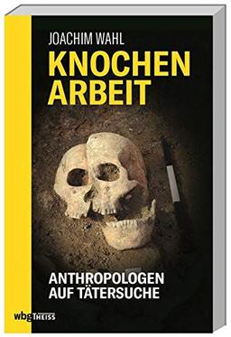 Knochenarbeit: Anthropologen auf Verbrecherjagd